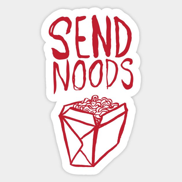 Please, Send noods.